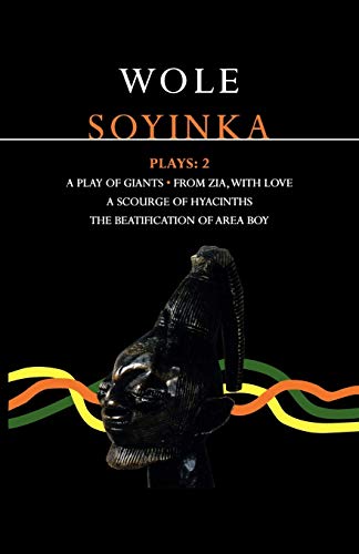 9780413732606: Soyinka Plays: 2: 2: A Play of Giants; From Zia with Love; A Source of Hyacinths; The Beatification of Area Boy: v. 2 (Contemporary Dramatists)