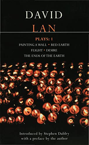 Lan Plays: 1: Painting a Wall; Red Earth; Flight; Desire; The Ends of the Earth (Contemporary Dramatists) (9780413736802) by Lan, David