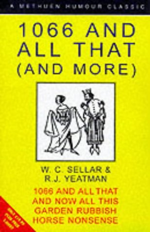 9780413739506: 1066 : 1066 And All That: A Memorable History of England', 'and Now All This', 'Horse Nonsense', 'Garden Rubbish