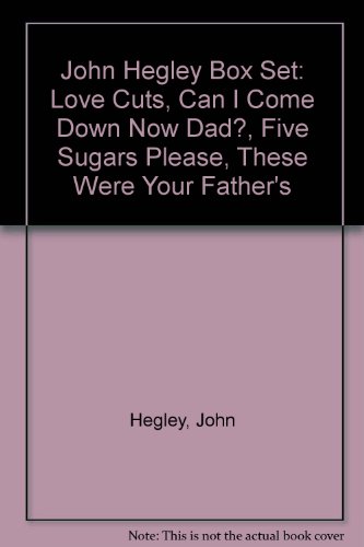 9780413739605: John Hegley Box Set: "Love Cuts", "Can I Come Down Now Dad?", "Five Sugars Please", "These Were Your Father's"