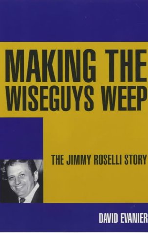 Imagen de archivo de making-the-wiseguys-weep--the-jimmy-roselli-story a la venta por Books of the Smoky Mountains