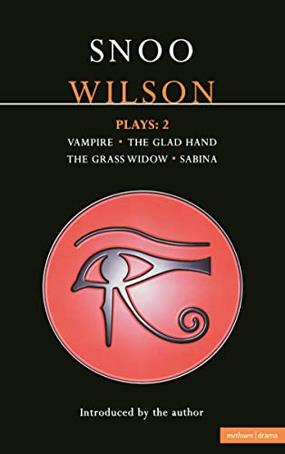 Stock image for Wilson Plays: 2: Vampire; The Glad Hand; The Grass Widow; Sabina (Contemporary Dramatists) for sale by HPB-Emerald