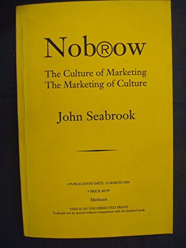 Stock image for Nobrow: The Culture of Marketing and the Marketing of Culture for sale by Midtown Scholar Bookstore