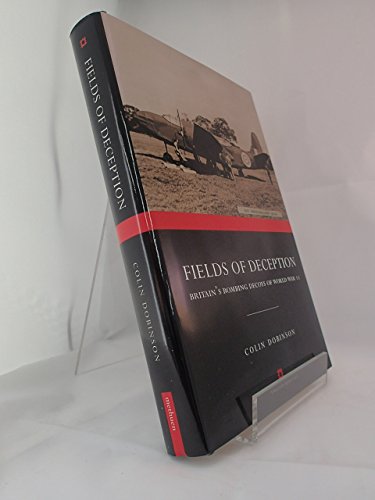 Stock image for Fields of Deception: Britain's Bombing Decoys of WWII for sale by WorldofBooks