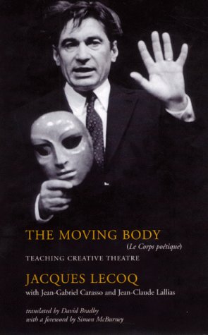 Beispielbild fr The Moving Body, Teaching Creative Theatre zum Verkauf von Ethan Daniel Books