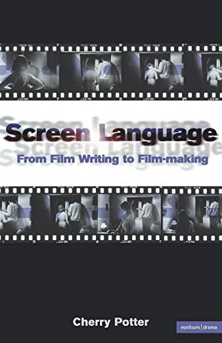 Stock image for Screen Language: From Film Writing to Film-making (Screen and Cinema) for sale by BooksRun