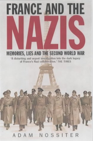 Stock image for France and the Nazis : Memories, Lies and the Second World War for sale by HPB-Movies