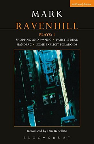 Beispielbild fr Mark Ravenhill Plays: 1 : Shopping and F***ing; Faust Is Dead; Handbag; Some Explicit Polaroids zum Verkauf von Better World Books