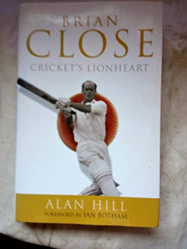 Stock image for Brian Close: Cricket's Lionheart for sale by AwesomeBooks