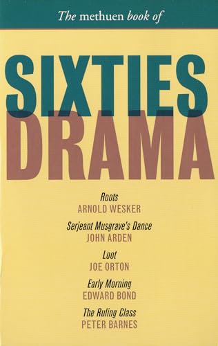 Stock image for Methuen Book of Sixties Drama: "Roots", "Sergeant Musgrave's Dance", "Early Morning", "LooT", "The Ruling Class" (Methuen Book of) (Play Anthologies) for sale by WorldofBooks