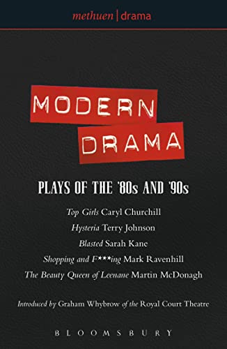 Imagen de archivo de Modern Drama: Plays of the '80s and '90s: Top Girls; Hysteria; Blasted; Shopping & F***ing; The Beauty Queen of Leenane (Play Anthologies) a la venta por WorldofBooks