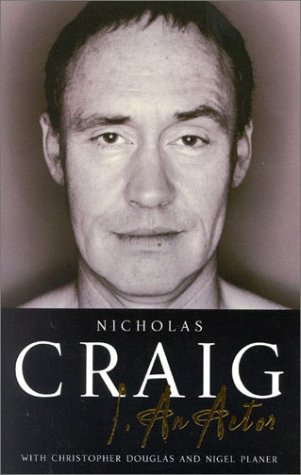 9780413765505: I, an Actor by Nicholas Craig: Another Great Actor Explores Himself