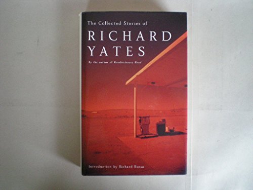 Imagen de archivo de The Collected Stories of Richard Yates a la venta por WorldofBooks