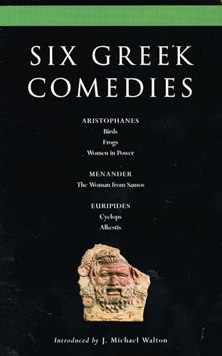 Beispielbild fr Six Classical Greek Comedies: Birds; Frogs; Women in Power; the Woman from Samos; Cyclops and Alkestis (Classical Dramatists) zum Verkauf von BooksRun