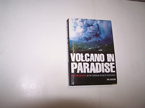 Volcano in Paradise: The True Story of the Monserrat Eruptions (9780413771841) by Phil Davison