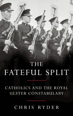 Beispielbild fr The Fateful Split: Catholics and The Royal Ulster Constabulary zum Verkauf von WorldofBooks