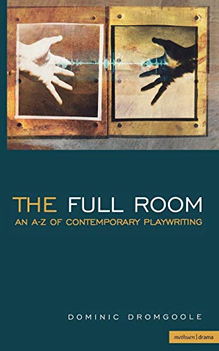 Stock image for The Full Room: An A-Z of Contemporary Playwriting for sale by Chiron Media