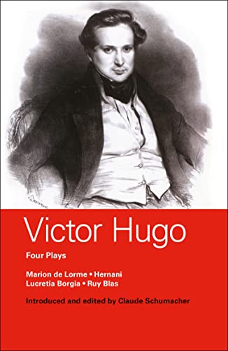 Stock image for Victor Hugo, Four Plays: Hernani, Marion De Lorme, Lucrece Borgia And Ruy Blas for sale by Revaluation Books
