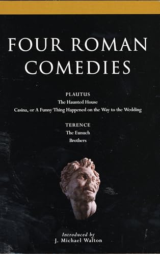 9780413772961: Four Roman Comedies: The Haunted House, Casina, or a Funny Thing Happened on the Way to the Wedding, the Eunuch, Brothers