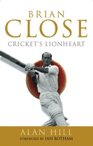 Beispielbild fr Brian Close: Cricket's Lionheart zum Verkauf von WorldofBooks