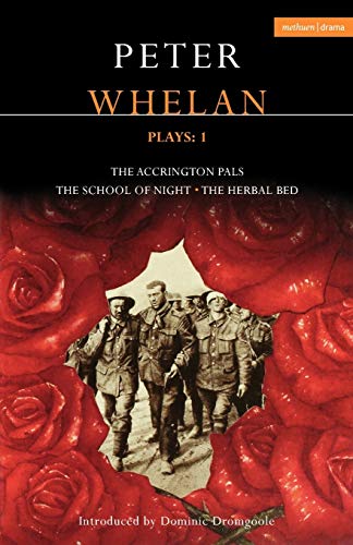 Stock image for Whelan Plays: 1: The Herbal Bed; The School of Night; The Accrington Pals (Contemporary Dramatists) for sale by SecondSale