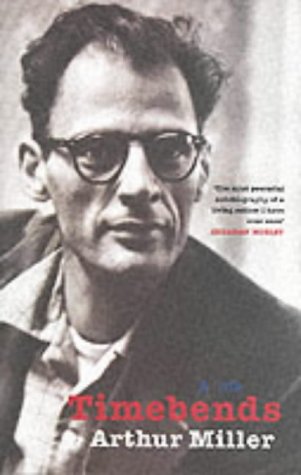 Timebends: A Life (9780413773401) by Arthur Miller