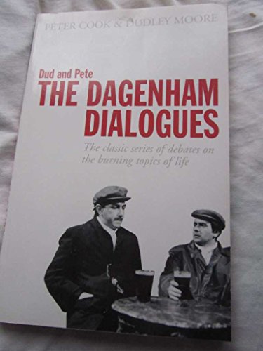 Stock image for Dud and Pete - The Dagenham Dialogues: The Classic Series of Debates on the Burning Topics of Life (Methuen humour) for sale by WorldofBooks
