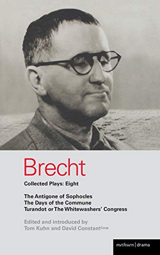 Stock image for Brecht Collected Plays: 8: The Antigone Of Sophocles; The Days Of The Commune; Turandot Or The Whitewasher's Congress: Eight: The Antigone of . Whitewashers' Congress: v. 8 (World Classics) for sale by WorldofBooks