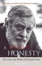 Imagen de archivo de A Tragic Honesty: The Life and Work of Richard Yates a la venta por WorldofBooks