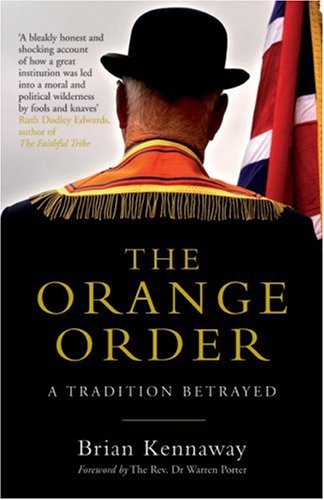 The Orange Order A Tradition Betrayed