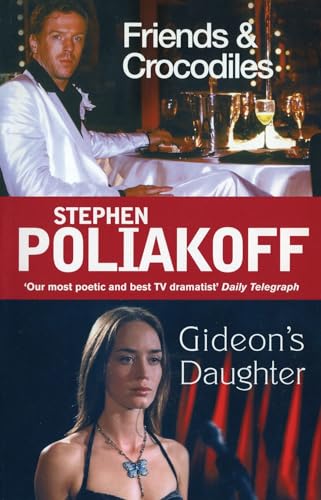 Beispielbild fr Friends and Crocodiles / Gideon's Daughter (Screenplays by Stephen Poliakoff) zum Verkauf von WorldofBooks