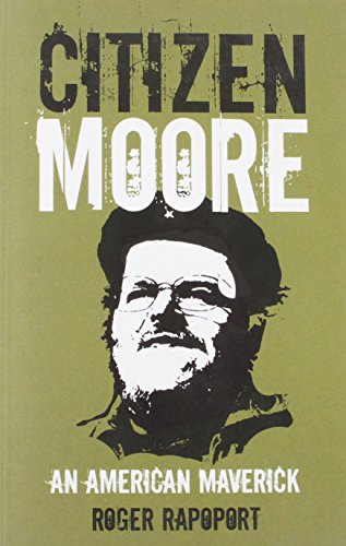 9780413776495: Citizen Moore: The Making of an American Iconoclast