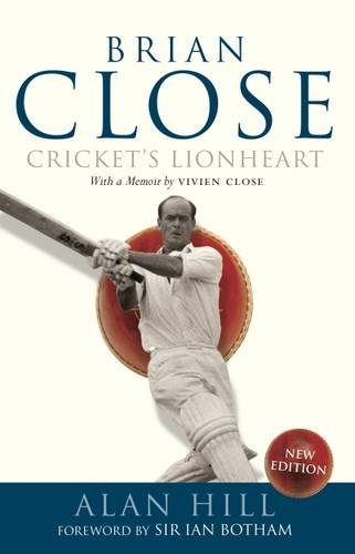 Beispielbild fr Brian Close: Cricket's Lionheart zum Verkauf von AwesomeBooks