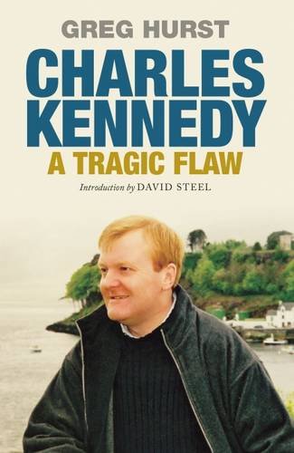 9780413777898: Charles Kennedy: A Tragic Flaw