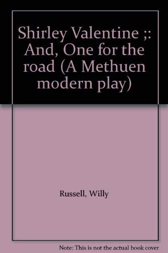 Shirley Valentine ;: And, One for the road (A Methuen modern play) (9780413895035) by Willy Russell