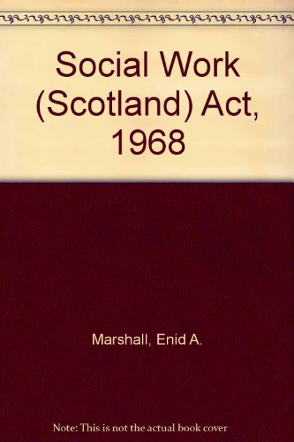 Social Work (Scotland) Act, 1968 (9780414007192) by Marshall, Enid A; Gray, Rosemary
