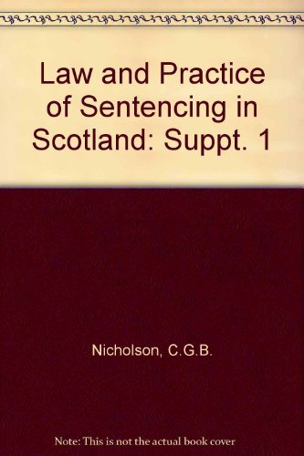 Law and Practice of Sentencing: 1st Supplement to 1st Edition (9780414007628) by Nicholson
