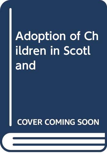 Beispielbild fr Adoption of Children in Scotland zum Verkauf von WorldofBooks