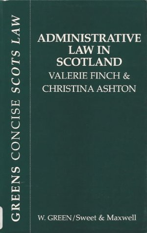 Stock image for Administrative Law in Scotland (Green's Concise Scots Law S.) for sale by WorldofBooks