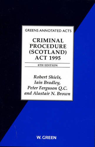 Shiels Criminal Procedure (Scotland) Act 1995 (9780414017597) by Robert S. Shiels; Iain Bradley; Peter Ferguson