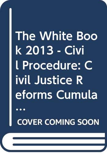 Beispielbild fr The White Book 2013 - Civil Procedure: Civil Justice Reforms Cumulative Special Supplement To The 2013 Edition zum Verkauf von AwesomeBooks