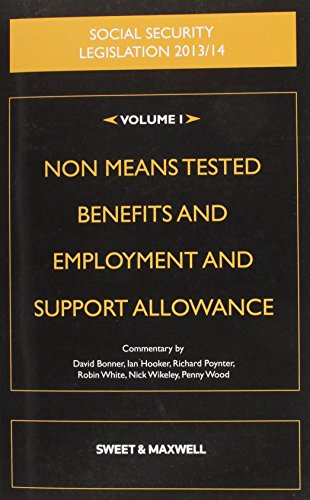 Stock image for SOCIAL SECURITY LEGISLATION 2013/2014: Volume . 1: NON MEANS TESTED BENEFITS AND EMPLOYMENT AND SUPPORT ALLOWANCE for sale by Green Ink Booksellers