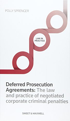 9780414033979: Deferred Prosecution Agreements: Law and practice negotiate corporate criminal penalties
