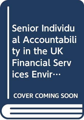 9780414038882: Senior Individual Accountability in the UK Financial Services Environment: A Practical Handbook Significant Influence Function Holders