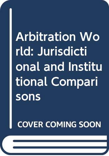 9780414039162: Arbitration World: Jurisdictional and Institutional Comparisons