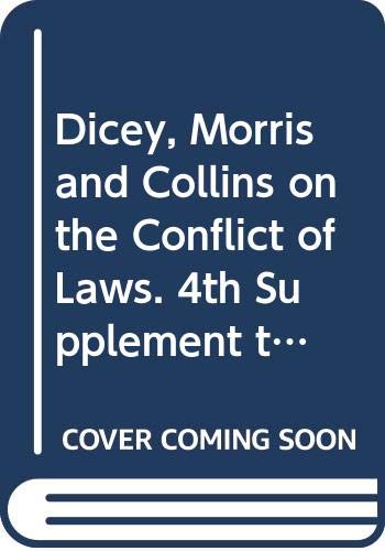 Stock image for Dicey, Morris and Collins on the conflict of laws, Suppl. 4. Cumulative supplement to the fourtheenth edition. for sale by Wissenschaftliches Antiquariat Kln Dr. Sebastian Peters UG