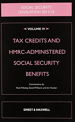 Stock image for Social Security Legislation 2011/2012 Volume IV Tax Credits and HMRC-administered Social Security Benefits for sale by Simply Read Books