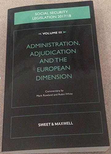 Beispielbild fr Social Security Legislation 2017/18 Volume III: Administration, Adjudication and the European Dimension zum Verkauf von AwesomeBooks