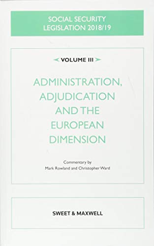 9780414069268: Social Security Legislation 2018/19 Volume III: Administration, Adjudication and the European Dimension