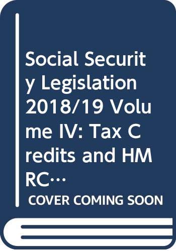 Beispielbild fr Social Security Legislation 2018/19 Volume IV: Tax Credits and HMRC-Administered Social Security Benefits zum Verkauf von AwesomeBooks